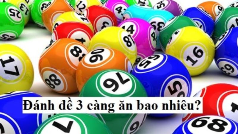 Đánh đề 3 càng ăn bao nhiêu?