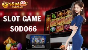 Bật mí siêu hot game slot đổi thưởng uy tín nhất hiện nay 